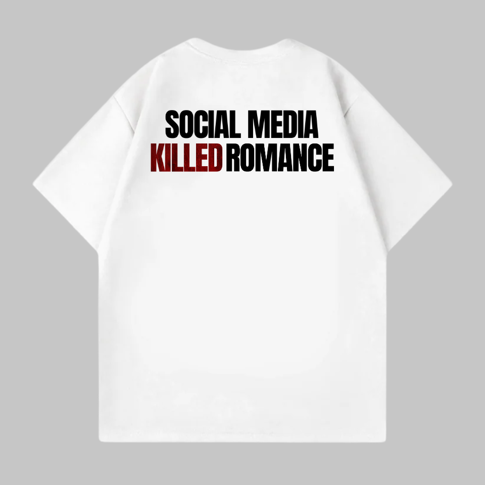 social media killed romance shirt