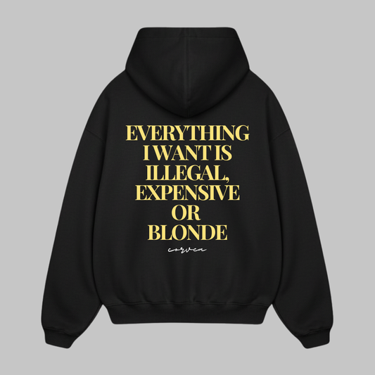 illegal, expensive or blonde hoodie