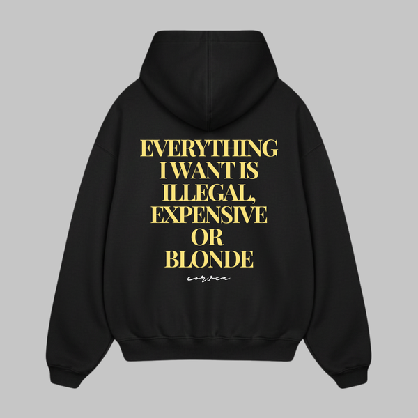 illegal, expensive or blonde hoodie
