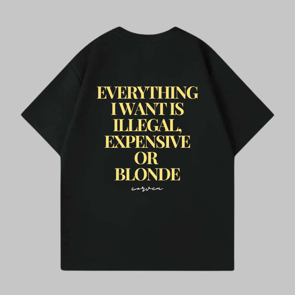 illegal, expensive or blonde shirt